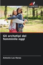 Gli archetipi del femminile oggi af Antonio Las Heras