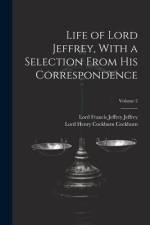 Life of Lord Jeffrey, With a Selection From His Correspondence; Volume 2 af Lord Francis Jeffrey Jeffrey