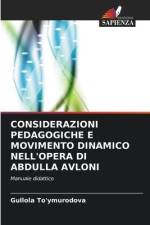 CONSIDERAZIONI PEDAGOGICHE E MOVIMENTO DINAMICO NELL'OPERA DI ABDULLA AVLONI af Gullola To'ymurodova
