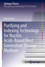 Purifying and Indexing Technology for Nucleic Acids-Based Next Generation Storage Medium af Hansol Choi