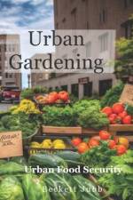 Urban Gardening: Food Security in Urban Settings af Beckett Jubb