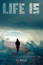 Life is: A Bas##rd then you Die af T. L. Royce