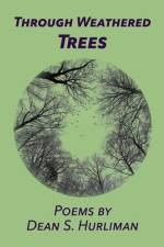 Through Weathered Trees af Dean S Hurliman
