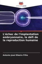 L'échec de l'implantation embryonnaire, le défi de la reproduction humaine af Antonio José Ribeiro Filho
