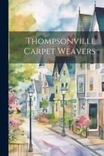 Thompsonville Carpet Weavers af Anonymous