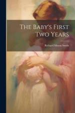 The Baby's First Two Years af Richard Mason Smith