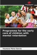 Programme for the early care of children with mental retardation af Yaumara Pérez García