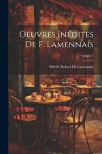 Oeuvres Inédites De F. Lamennais; Volume 1 af Félicité Robert De Lamennais