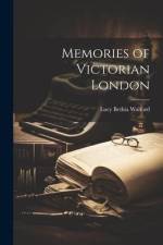 Memories of Victorian London af Lucy Bethia Walford