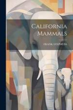 California Mammals af Frank Stephens