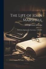 The Life of John Marshall: Politician, Diplomatist, Statesman, 1789-1801