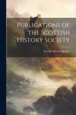 Publications of the Scottish History Society af Scottish History Society