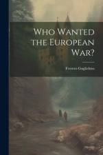 Who Wanted the European war? af Ferrero Guglielmo