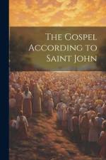 The Gospel According to Saint John af Anonymous