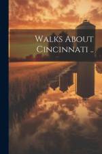 Walks About Cincinnati .. af Anonymous