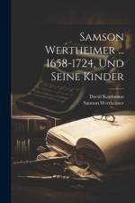 Samson Wertheimer ... 1658-1724, Und Seine Kinder af David Kaufmann