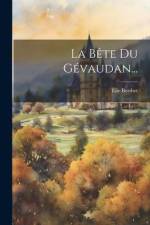 La Bête Du Gévaudan... af Élie Berthet