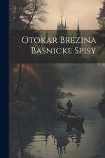 Otokar Brezina Basnicke Spisy af Anonymous
