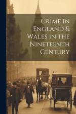 Crime in England & Wales in the Nineteenth Century af Anonymous