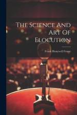 The Science And Art Of Elocution af Frank Honywell Fenno