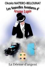 Les nouvelles aventures d'Arsène Lupin - La déesse d'argent af Okaria Nattero-Bellounat