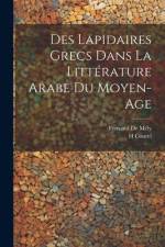 Des Lapidaires Grecs Dans La Littérature Arabe Du Moyen-Age af Fernand de Mely