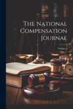 The National Compensation Journal; Volume 1 af Anonymous