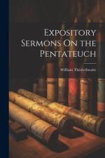Expository Sermons On the Pentateuch af William Thistlethwaite