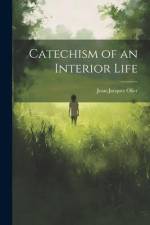Catechism of an Interior Life af Jean-Jacques Olier