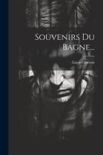 Souvenirs Du Bagne... af Liard-Courtois (Ex-Forçat ).