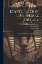 Egypt's Place in Universal History: An Historical Investigation in Five Books af Christian Karl Josias Bunsen