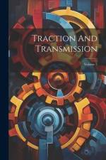 Traction And Transmission; Volume 5 af Anonymous