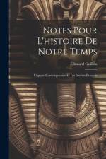 Notes Pour L'histoire De Notre Temps: L'égypte Contemporaine Et Les Intérêts Français af Edouard Guillon