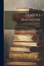 Fraser's Magazine; Volume 3 af Anonymous