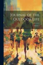 Journal of the Outdoor Life; Volume 7 af Anonymous