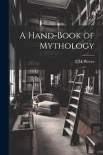 A Hand-Book of Mythology af E. M. Berens