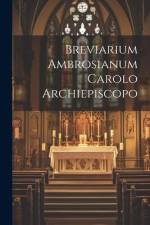 Breviarium Ambrosianum Carolo Archiepiscopo af Anonymous