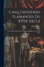 Cinq tapisseries flamandes du XVIIe siècle; cinq tapisseries flamandes d'epoque Renaissance et XVIIe siècle af Hôtel Drouot