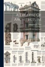 A Treatise Of Architecture: With Remarks And Observations af Sebastien Le Clerc