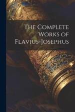 The Complete Works of Flavius-Josephus af Anonymous