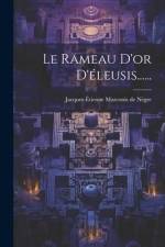 Le Rameau D'or D'éleusis...... af Jacques-Étienne Marconis de Nègre