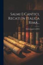 Salmi E Cantici, Recati In Italica Rima... af Michelangelo Lanci