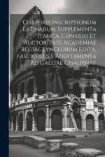 Corporis inscriptionum latinarum. Supplementa Italica, consilio et auctoritate Academiae regiae lynceorum edita. Fasciculus I. Additamenta ad Galliae af Ettore Pais