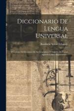 Diccionario De Lengua Universal: Precedido Del Resúmen De Su Gramátiea, Y Seguido De Varios Apéndices Muy Importantes... af Bonifacio Sotos Ochando