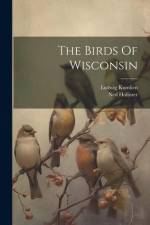 The Birds Of Wisconsin af Ludwig Kumlien