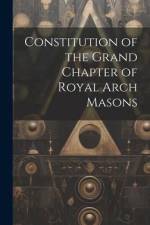 Constitution of the Grand Chapter of Royal Arch Masons af Anonymous