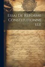 Essai De Réforme Constitutionnelle af Anonymous