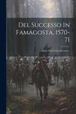 Del Successo In Famagosta, 1570-71: Diario D'un Contemporaneo... af Anonymous