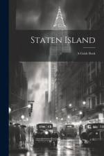 Staten Island: A Guide Book af Anonymous