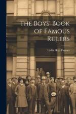 The Boys' Book of Famous Rulers af Lydia Hoyt Farmer